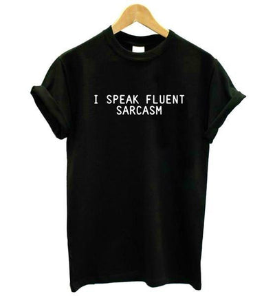 I Speak Fluent Sarcasm T-Shirt