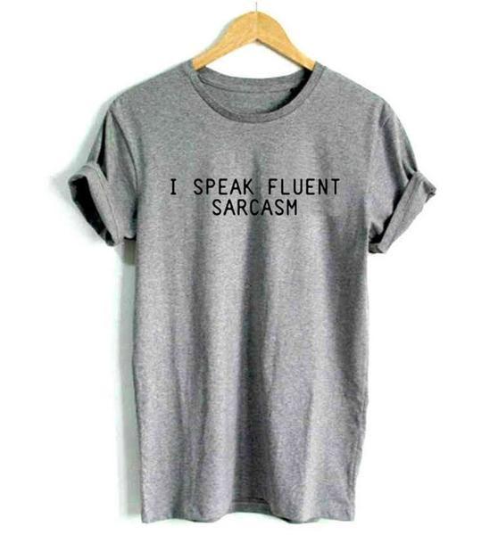 I Speak Fluent Sarcasm T-Shirt