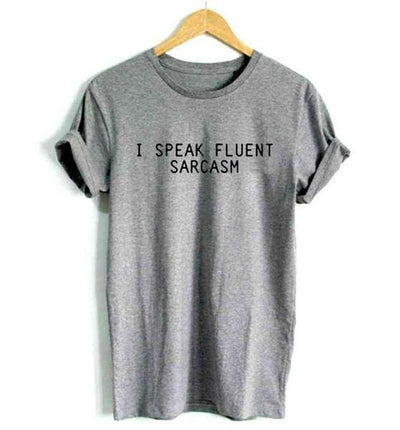 I Speak Fluent Sarcasm T-Shirt