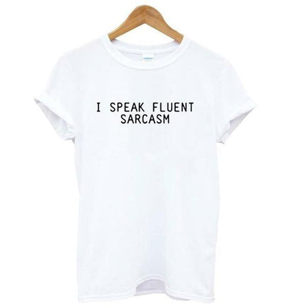 I Speak Fluent Sarcasm T-Shirt
